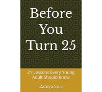 Before You Turn 25: 21 Lessons Every Young Adult Should Know
