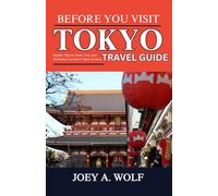 Before You Visit Tokyo (Travel Guide): Insider Tips on Food, Fun, and Activities You Don’t Want to Miss
