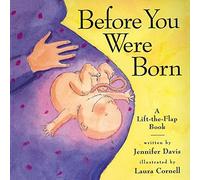 Before You Were Born: A Lift-The-Flap Book