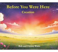 Before You Were Here: Creation