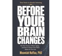 Before Your Brain Changes