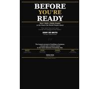 Before You're Ready: How I Built a Media Empire in the Hours the World Forgot About
