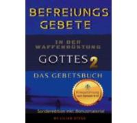 Befreiungsgebete In Der Waffenrüstung Gottes 2 Das Gebetsbuch (ebook)