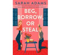 Beg, Borrow, or Steal: A Novel