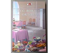 Beg, Borrow or Steal: Mysteries of Lancaster County