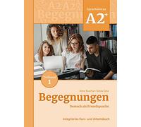 Begegnungen in Teilbanden: Kurs- und Ubungsbuch A2+ Teil 1