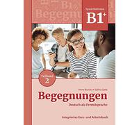 Begegnungen in Teilbanden: Kurs- und Ubungsbuch B1+ Teil 2