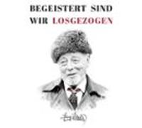Begeistert Sind Wir Losgezogen: Zweiter Weltkrieg: Kriegsbericht Des Späteren Ritterkreuzträgers Heinz Macher Über Seine Ersten Kampfeinsätze Bei Der Waffen-SS (Deutsche Soldaten-Biografien)