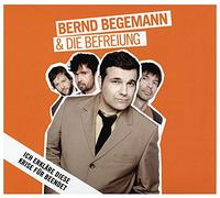 Begemann, Bernd & die Befreiung - Ich Erkläre Diese Krise Für Beendet