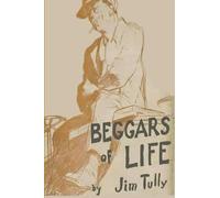 Beggars of Life: A Hobo Autobiography