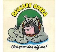 Beggars Opera - Get Your Dog Off Me