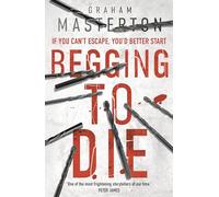Begging to Die: an absolutely gripping and gritty thriller, part of the unmissable must-read Katie Maguire thriller series: 10