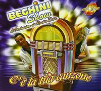 Beghini Show - C'e' La Tua Canzone