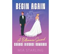 Begin Again: A Billionaire Second-Chance Divorce Romance