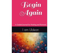 Begin Again: A Guided Journal for Healing and Renewal