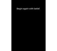 Begin Again with Belief: A Minimalist Black Cover Journal for Faith (120 Pages, 6x9)
