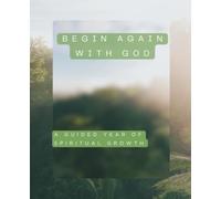 Begin Again with God: Begin Again with God