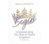 Begin: Understanding Our Role in God's Kingdom