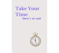 Begin Where You Are: There's No Rush