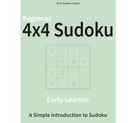 Beginner 4×4 Sudoku - Book 1: A Logic Puzzle Book for Developing Learners (First Sudoku Series)