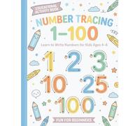 Beginner Activity Math Book: Tracing Number 1-100 | Educational Math Workbook for Kids Ages 4-6 Boy and Girl: Learn to Write Numbers, Counting and ... Fine Motor Skills Practice Workbook