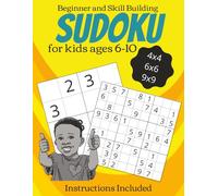 Beginner and Skill Building Sudoku for Kids ages 6-10: Sudoku Puzzles with Easy to Read Print, 4x4, 6x6, and 9x9 grids | Learn to Play with ... Included (Sudoku Puzzle Books for Kids)