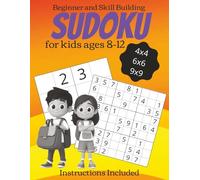 Beginner and Skill Building Sudoku for Kids ages 8-12: Sudoku Puzzles with Easy to Read Print, 4x4, 6x6, and 9x9 grids | Learn to Play with ... Included (Sudoku Puzzle Books for Kids)