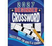 Beginner Crossword Puzzle Book for Adults and Seniors: 90 Easy-to-Solve Large Print Crossword Puzzles with Solutions | Fun Brain Exercises for Relaxation, Memory, and Vocabulary Building