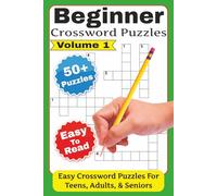 Beginner Crossword Puzzles - Volume 1: Easy Crossword Puzzles with Easy to Read Print For Teens, Adults, & Seniors | 6x9 inches, 120 pages | 50+ Puzzles … Gift for Vacations, Holidays, and Relaxation
