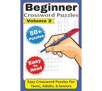 Beginner Crossword Puzzles - Volume 2: Easy Crossword Puzzles with Easy to Read Print For Teens, Adults, & Seniors | 6x9 inches, 120 pages | 50+ Puzzles … Gift for Vacations, Holidays, and Relaxation