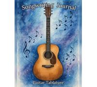 Beginner Guitar Songwriting Journal: Tablature + Lyric Pages for Young Musicians (Blue Cover)