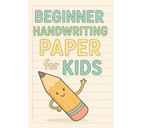 Beginner Handwriting Paper for kids: Handwriting Practice Workbook with Dotted Midline for Early Learners - Ideal for Preschool, Kindergarten, and First Grade - 120 Pages of 6x9 Lined Practice Paper
