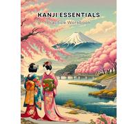 Beginner Kanji Workbook For Japanese Writing Practice (JLPT Level N5): Learn and Memorize the Essential Kanji Characters