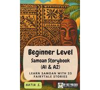 Beginner Level Samoan Storybook (A1 & A2): Learn Samoan with 25 Fairytale Stories (Learning Samoan with Ease)