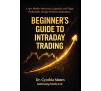 Beginner’s Guide to Intraday Trading: Learn Market Structure, Liquidity, and High-Probability Setups Without Indicators