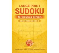 Beginner Sudoku for Adults & Seniors - Level 3: Large Print Easy Puzzles with Solutions | 100 Relaxing Brain Games for Focus and Memory