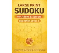 Beginner Sudoku for Adults & Seniors - Level 5: Large Print Easy Sudoku Puzzles with Solutions | 100 Relaxing Brain Games for Focus and Memory