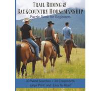 Beginner Trail Riding & Backcountry Horsemanship Puzzle Book: Learn Trail Etiquette, Safety, Horse Care & Riding Basics Through Puzzles | 8.5x11 | Large Print