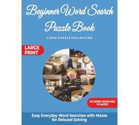 Beginner Word Search Puzzle Book: Easy Everyday Word Searches with Mazes for Relaxed Solving (Liora Puzzle Collection)