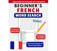 Beginner's French Word Search: 100 Large Print Word Search Puzzles to Learn French - Easy Vocabulary for Beginners, Travelers, and Seniors