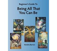 Beginner's Guide: To Being All That You Can Be