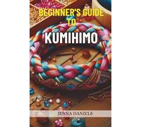Beginner's guide to Kumihimo: Beautiful braided and beaded patterns