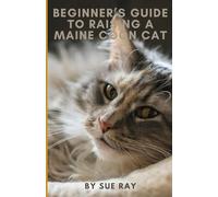 Beginner's Guide to Raising a Maine Coon Cat