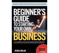 Beginner's Guide to Starting Your Own Business: Dummies Blueprint to Fast Track Your New Business Without Wasting Time - From Idea to Research, Business Plan, Marketing, Legal & Financial Setup