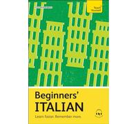 Beginners' Italian: Learn faster. Remember more. (Teach Yourself Beginners’ Language Learning Series)