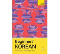 Beginners’ Korean: Learn faster. Remember more. (Teach Yourself Beginners’ Language Learning Series)