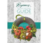 Beginner's Needle Felting Guide: Mastering Basic Shapes and Techniques