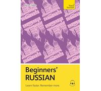 Beginners' Russian: Learn Faster. Remember More. (Teach Yourself Beginners’ Language Learning Series)