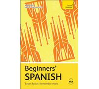Beginners' Spanish: Learn faster. Remember more. (Teach Yourself Beginners’ Language Learning Series)