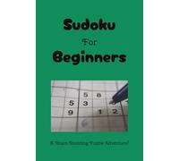 Beginners Sudoku Puzzle Book: Sudoku Puzzles for Beginners | Math for Kids | 6x9 Inches, 110 Pages | 50+ Puzzles | Solutions Included